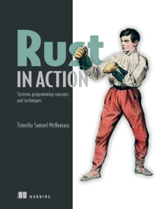 Rust in Action Systems programming concepts and techniques (Timothy Samuel McNamara) (Z-Library)