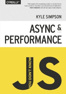 You Dont Know JS Async  Performance (Kyle Simpson) (Z-Library)