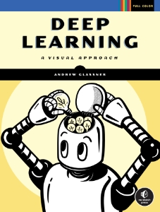 Deep Learning A Visual Approach (Andrew Glassner) (Z-Library)