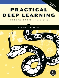 Practical Deep Learning - A Python-Based Introduction, 2nd Edition (Ronald T. Kneusel) (Z-Library)