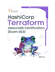 Hashicorp Terraform Associate Certification (Exam 003) (Kimiko Lee) (Z-Library)