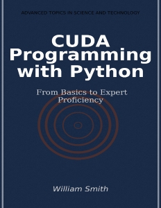 CUDA Programming with Python：From Basics to Expert Proficiency (--) (Z-Library)
