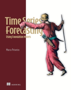 Time Series Forecasting Using Foundation Models (Marco Peixeiro) (Z-Library)