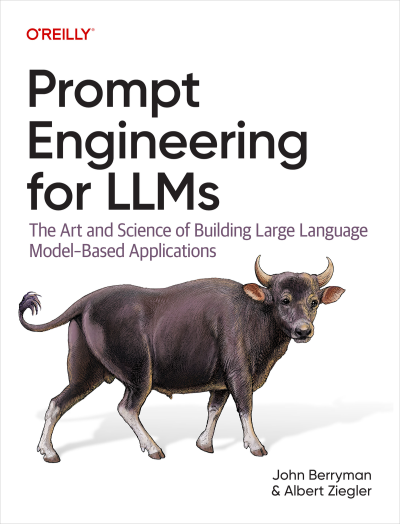 Prompt Engineering for LLMs (John Berryman , Albert Ziegler) (Z-Library)