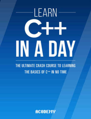 C++ Learn C++ In A DAY (Acodemy) (Z-Library)