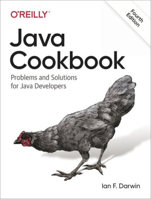 Java Cookbook - Problems and Solutions for Java Developers (4th Edition, final release) (Ian F. Darwin) (Z-Library)