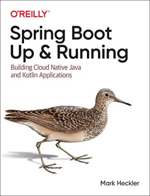 Spring Boot Up and Running Building Cloud Native Java and Kotlin Applications (Mark Heckler) (Z-Library)