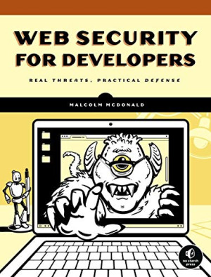 Web Security for Developers Real Threats, Practical Defense (Malcolm McDonald)（Z-Library）