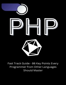 PHP Fast Track Guide - 86 Key Points Every Programmer from Other Languages Should Master (Ginno)（Z-Library）