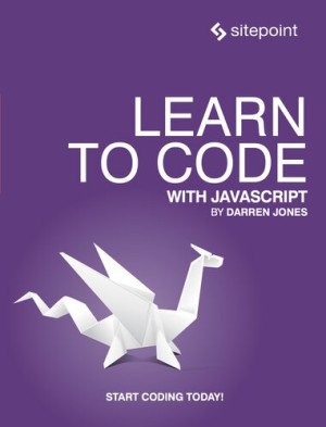Learn to Code With JavaScript (Darren Jones)（Z-Library）