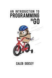 An Introduction to Programming in Go (Caleb Doxsey)（Z-Library）