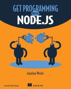Get Programming with Node.js (Jonathan Wexler)（Z-Library）