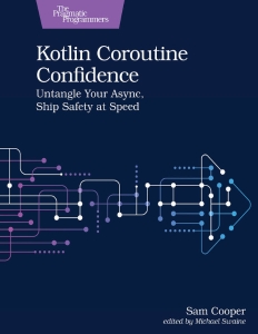 Kotlin Coroutine Confidence (Sam Cooper)（Z-Library）