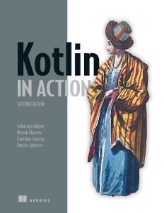Kotlin in Action 2ed 2024 (Sebastian Aigner, Roman Elizarov etc.)（Z-Library）