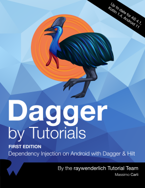 Dagger by Tutorials Dependency Injection on Android with Dagger  Hilt (Massimo Carli, the raywenderlich Tutorial Team)（Z-Library）