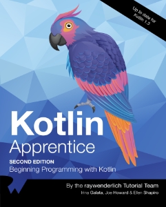 Kotlin Apprentice (Second Edition) Beginning Programming with Kotlin (Irina Galata, Joe Howard, Ellen Shapiro)（Z-Library）