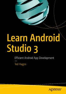 Learn Android Studio 3 Efficient Android App Development (Ted Hagos)（Z-Library）