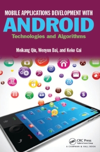 Mobile applications development with Android technologies andalgorithms (Wenyun Dai, Keke Gai, Meikang Qiu)（Z-Library）