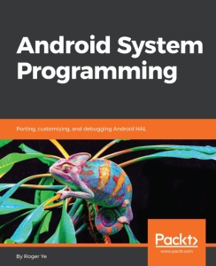 Android System Programming Porting, customizing, and debugging Android HAL (Roger Ye)（Z-Library）