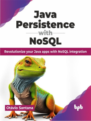 Java Persistence with NoSQL Revolutionize your Java apps with NoSQL integration (--)（Z-Library）
