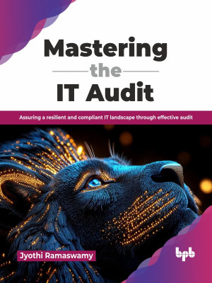Mastering the IT Audit (Ramaswamy, Jyothi)（Z-Library）