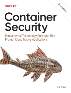 Container Security Fundamental Technology Concepts That Protect Cloud Native Applications (Liz Rice)（Z-Library）