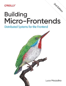 Building Micro-Frontends (for True Epub) (Luca Mezzalira)（Z-Library）