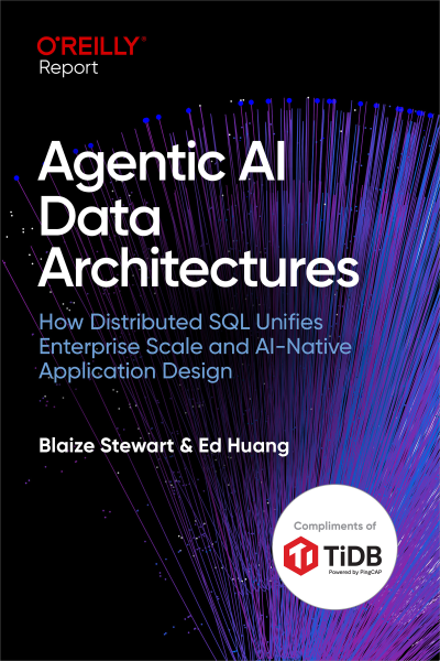 Agentic AI Data Architectures How Distributed SQL Unifies Enterprise Scale and AI-Native Application Design (Blaize Stewart, Ed Huang)（Z-Library）