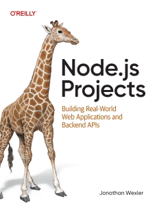 Node.js Projects Building Real-World Web Applications and Backend APIs (Jonathan Wexler)（Z-Library）