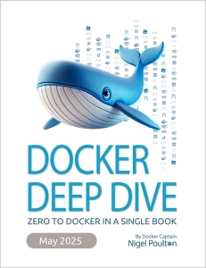 Docker Deep Dive Zero to Docker in a Single Book (Nigel Poulton)（Z-Library）