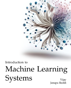 Introduction to Machine Learning Systems Principles and Practices of Engineering Artificially Intelligent Systems (Vijay Janapa Reddi)（Z-Library）