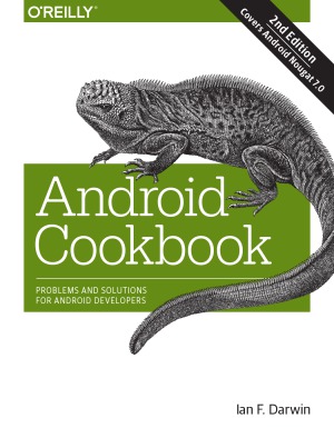 Android Cookbook Problems and Solutions for Android Developers (Ian F. Darwin)（Z-Library）