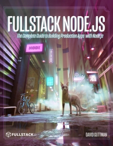 Fullstack Node.js The Complete Guide to Building Production Apps with Node.js (Davit Guttman Nate Murray (ed))（Z-Library）