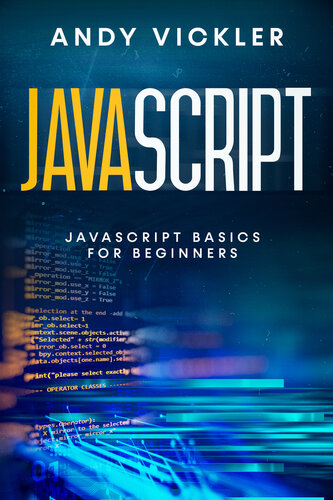 Javascript Javascript basics for Beginners (Vickler, Andy) (z-library.sk, 1lib.sk, z-lib.sk)