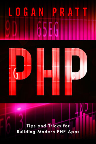 PHP Tips and Tricks for Building Modern PHP Apps (Logan Pratt) (z-library.sk, 1lib.sk, z-lib.sk)