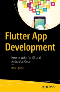 Flutter App Development How to Write for iOS and Android at Once (Rap Payne)（Z-Library）