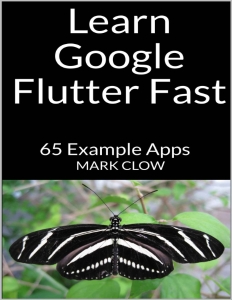 Learn Google Flutter Fast 65 Example Apps (Mark Clow)（Z-Library）