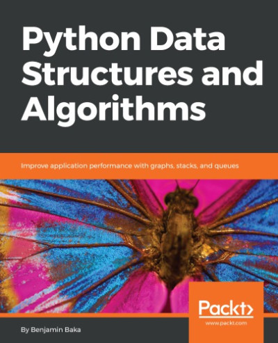 Python Data Structures and Algorithms (Benjamin Baka)（Z-Library）