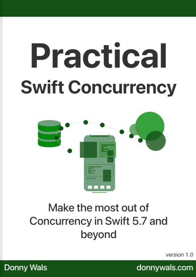 Practical Swift Concurrency Make the most out of Concurrency in Swift 5.7 and beyond (Donny Wals)（Z-Library）