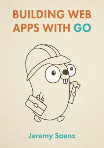 Building Web Apps with Go (Jeremy Saenz)（Z-Library） (1)