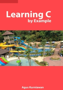 Learning C By Example (Agus Kurniawan)（Z-Library）