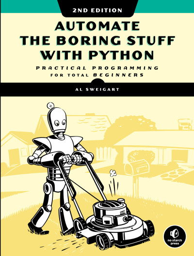 Automate the Boring Stuff with Python Practical Programming for Total Beginners, 2nd Edition (Al Sweigart)（Z-Library）