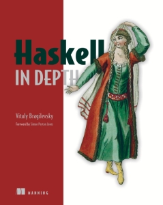 Haskell in Depth (Vitaly Bragilevsky)（Z-Library）