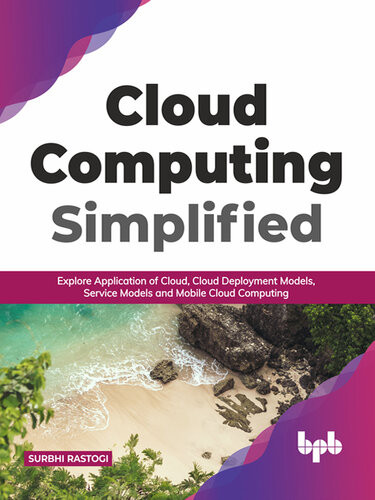 Cloud Computing Simplified (Surbhi Rastogi)（Z-Library）