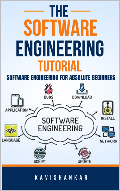 The Software Engineering Tutorial  Software Engineering for Absolute Beginners (Panchtilak, Kavishankar)（Z-Library）