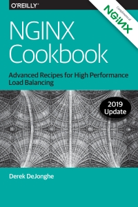 NGINX Cookbook Advanced Recipes for High Performance Load Balancing (Derek DeJonghe)（Z-Library）