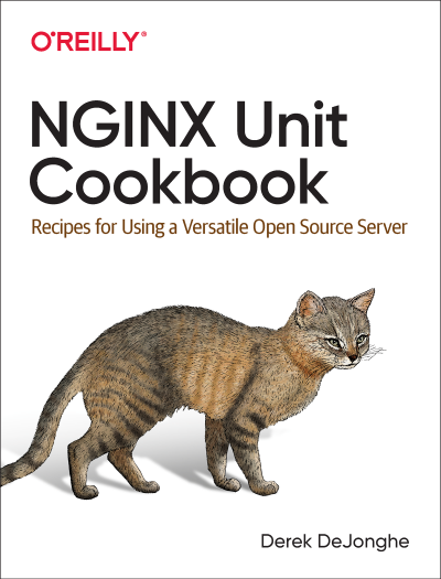 NGINX Unit Cookbook (Derek DeJonghe [DeJonghe, Derek])（Z-Library）