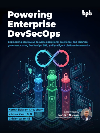 Powering Enterprise DevSecOps (Naresh Balaram Choudhary etc.) (z-library.sk, 1lib.sk, z-lib.sk)
