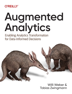 Augmented Analytics Enabling Analytics Transformation for Data-Informed Decisions (Tobias Zwingmann, Willi Weber)（Z-Library）