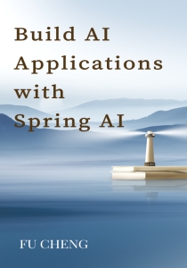 Build AI Applications with Spring AI (Fu Cheng)（Z-Library）